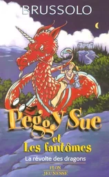 Peggy Sue et les fantômes - tome 7 La révolte des dragons