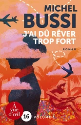 J'AI DU REVER TROP FORT – 2 VOLUMES