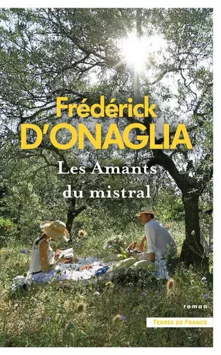 Les Amants du Mistral - Frédérick d' Onaglia - Place des éditeurs