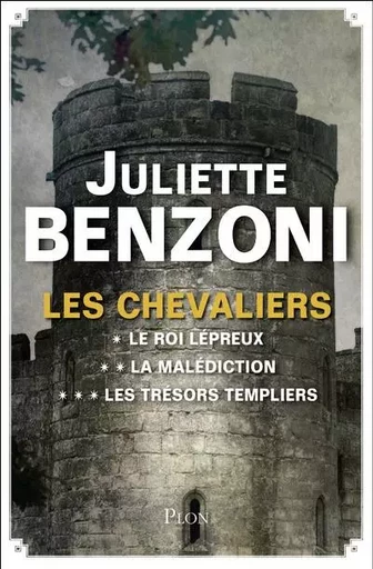 Les Chevaliers - L'intégrale - Juliette Benzoni - Place des éditeurs