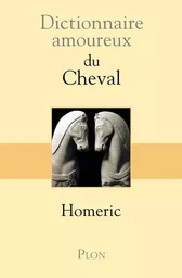 Dictionnaire amoureux du cheval