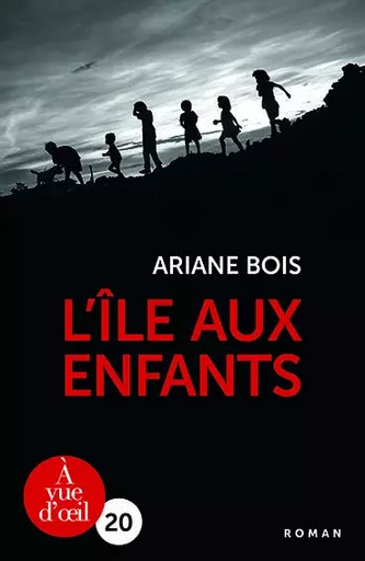 L'ILE AUX ENFANTS - Ariane Bois - A VUE D OEIL