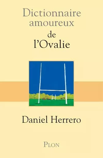 Dictionnaire Amoureux de l'Ovalie - Daniel Herrero - Place des éditeurs