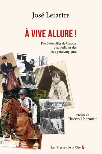 A vive allure. Des bidonvilles de Caracas aux podiums des jeux paralympiques - José Letartre - Place des éditeurs