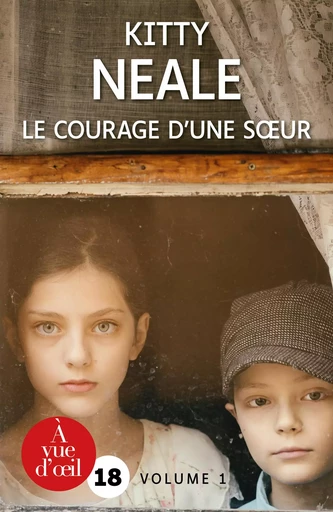 LE COURAGE D'UNE SOEUR - Kitty Neale - A VUE D OEIL