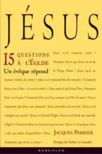 Jésus. 15 questions à l'Eglise - Jacques Perrier - MAME ADULTE