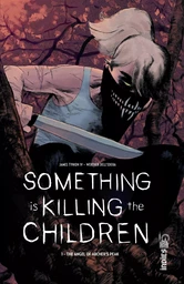 Something is Killing the Children tome 1