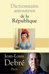 Dictionnaire Amoureux de la République