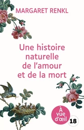 UNE HISTOIRE NATURELLE DE L'AMOUR ET DE LA MORT