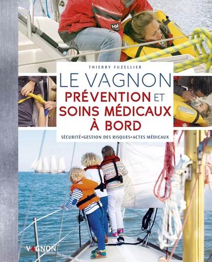 Le vagnon prévention et soins médicaux à bord - Thierry Fuzellier - VAGNON