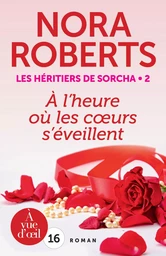 LES HERITIERS DE SORCHA 2 - A L'HEURE OU LES COEURS S'EVEILLENT