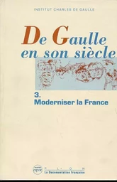 De Gaulle en son siècle tome 3 Moderniser la France