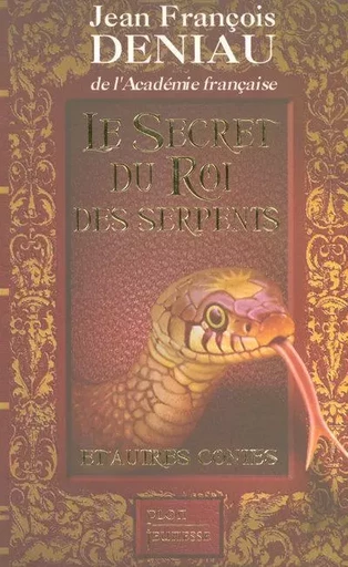 Le secret du roi des serpents - Jean François Deniau - Place des éditeurs