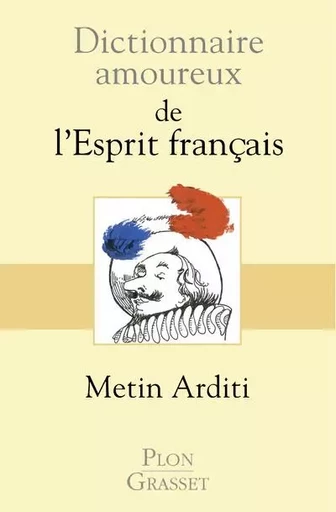 Dictionnaire amoureux de l'Esprit français - Metin Arditi - Place des éditeurs