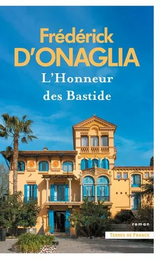 L'Honneur des Bastide - Nouvelle édition - Frédérick D'Onaglia - Place des éditeurs