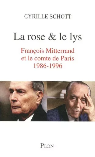 La rose et le lys - Cyrille Schott - Place des éditeurs