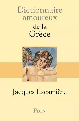 Dictionnaire amoureux de la Grèce - Jacques Lacarrière - Place des éditeurs