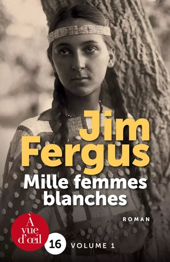 MILLE FEMMES BLANCHES - 2 VOLUMES - Jim Fergus - A VUE D OEIL