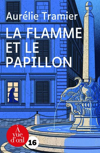 LA FLAMME ET LE PAPILLON - Aurélie Tramier - A VUE D OEIL