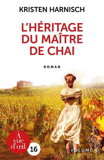 L'HERITAGE DU MAITRE DE CHAI - Kristen Harnisch - A VUE D OEIL