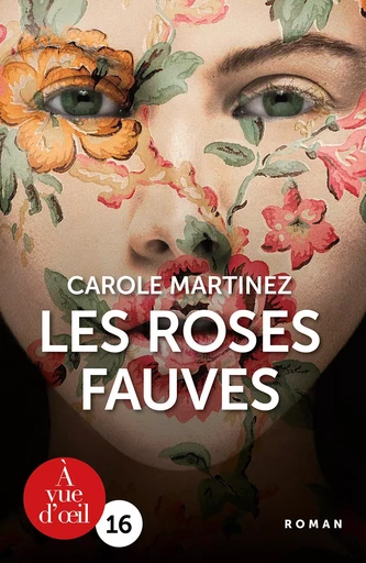 LES ROSES FAUVES - Carole Martinez - A VUE D OEIL