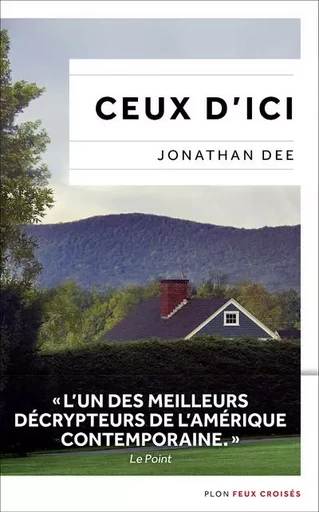 Ceux d'ici - Jonathan Dee - Place des éditeurs