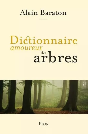 Dictionnaire amoureux des arbres - Alain Baraton - Place des éditeurs