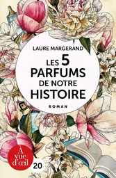 LES 5 PARFUMS DE NOTRE HISTOIRE