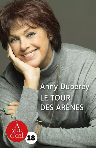 LE TOUR DES ARENES - Anny Duperey - A VUE D OEIL