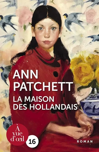 LA MAISON DES HOLLANDAIS - Ann Patchett - A VUE D OEIL