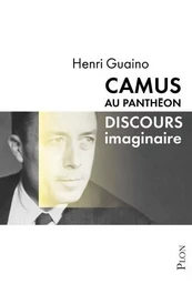 CAMUS AU PANTHEON - DISCOURS IMAGINAIRE