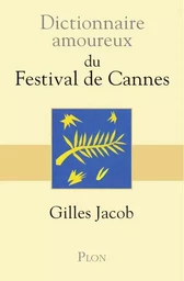 Dictionnaire Amoureux du Festival de Cannes