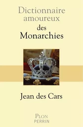 Dictionnaire amoureux des monarchies