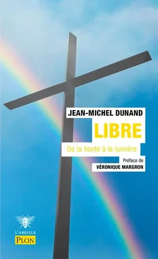 Libre, de la honte à la lumière - Jean-Michel Dunand - Place des éditeurs