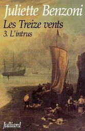 Les treize vents - tome 3 - L'intrus