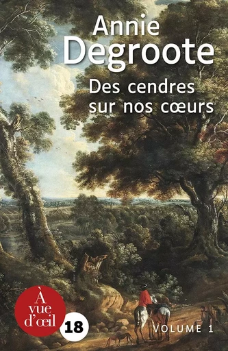 DES CENDRES SUR NOS COEURS - Annie Degroote - A VUE D OEIL