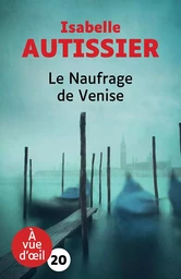 LE NAUFRAGE DE VENISE