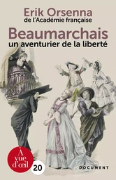 BEAUMARCHAIS UN AVENTURIER DE LA LIBERTE