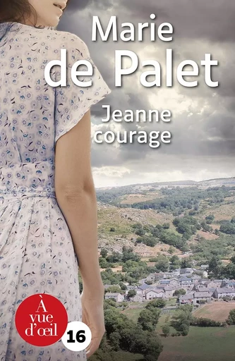 JEANNE COURAGE - Marie de Palet - A VUE D OEIL