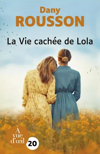 LA VIE CACHEE DE LOLA - Dany Rousson - A VUE D OEIL