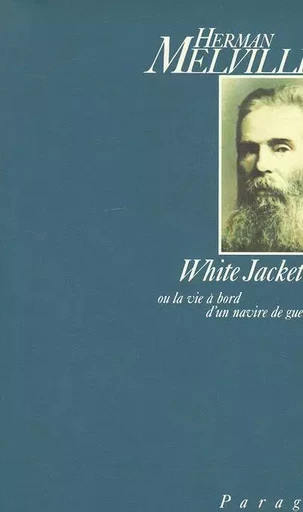 White Jacket ou La vie à bord d'un navire de guerre - Herman Melville - Groupe Robert Laffont