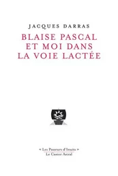 Blaise Pascal et moi dans la voie lactée