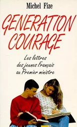 Génération courage les lettres des jeunes Français au Premier ministre