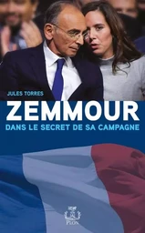 Zemmour, dans le secret de sa campagne