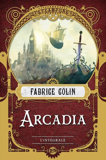 Arcadia - l'intégrale - Fabrice Colin - BRAGELONNE