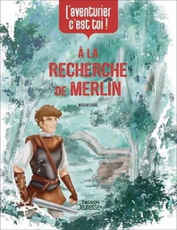 L'aventurier, c'est toi - A la recherche de Merlin