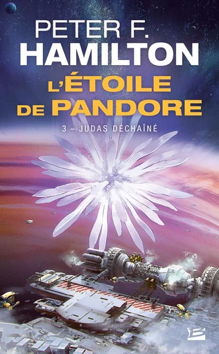 L'Étoile de Pandore, T3 : Judas déchaîné - Peter F. Hamilton - BRAGELONNE