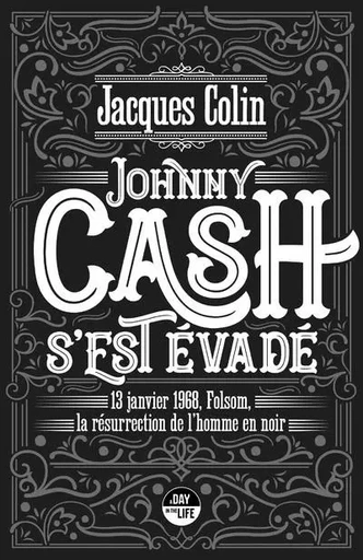 Johnny Cash s'est évadé - 13 janvier 1968, Folsom, la résurrection de l'Homme noir - Jacques Colin - Le castor astral