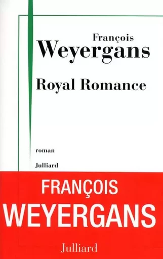 Royal romance - François Weyergans - Groupe Robert Laffont