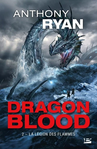 Dragon Blood, T2 : La Légion des flammes - Anthony Ryan - BRAGELONNE